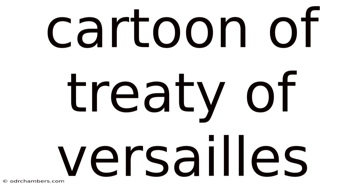 Cartoon Of Treaty Of Versailles