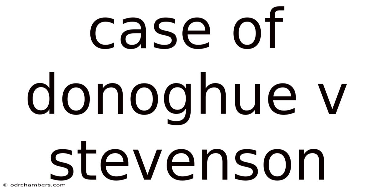 Case Of Donoghue V Stevenson