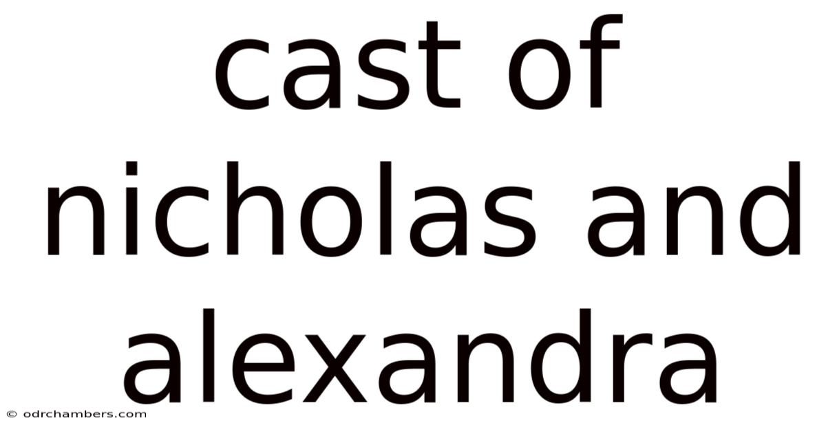 Cast Of Nicholas And Alexandra