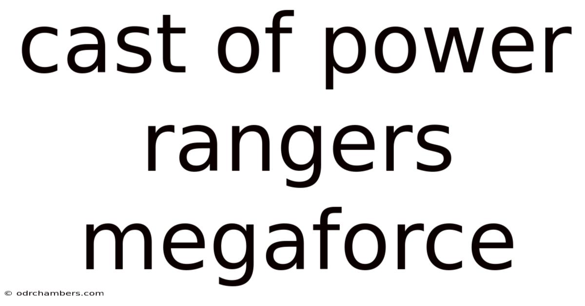 Cast Of Power Rangers Megaforce