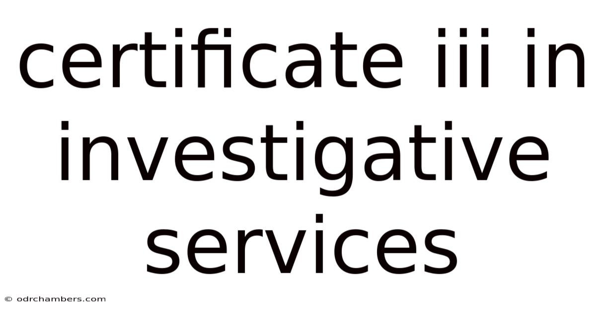 Certificate Iii In Investigative Services