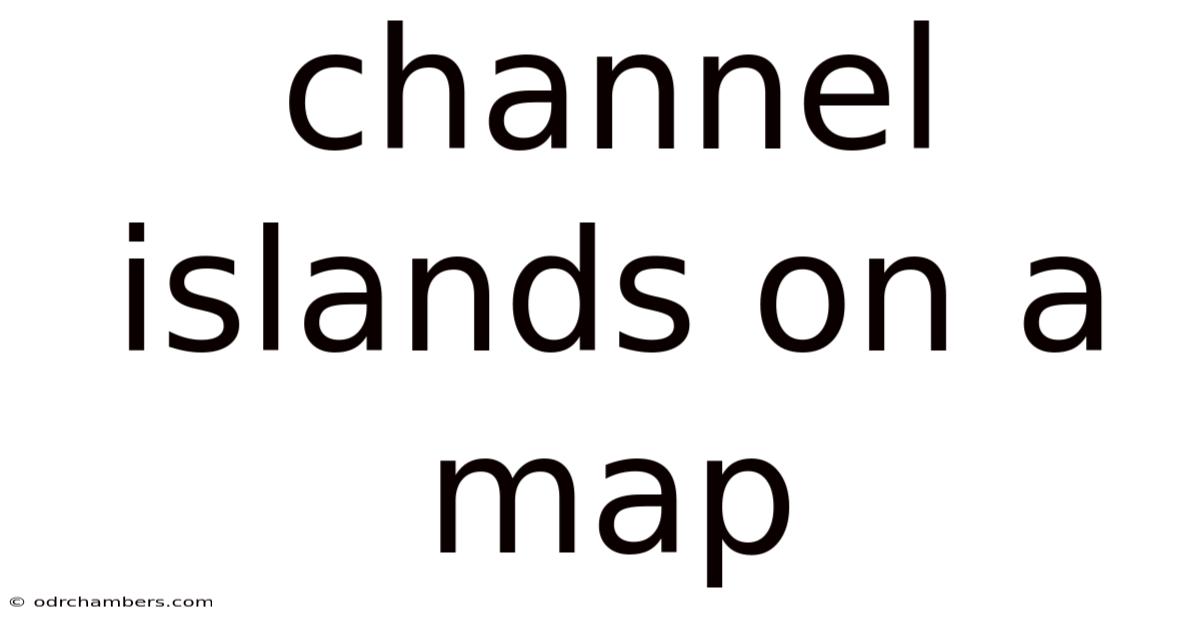 Channel Islands On A Map