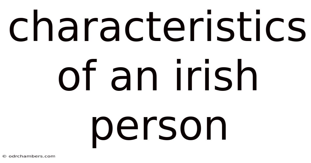 Characteristics Of An Irish Person