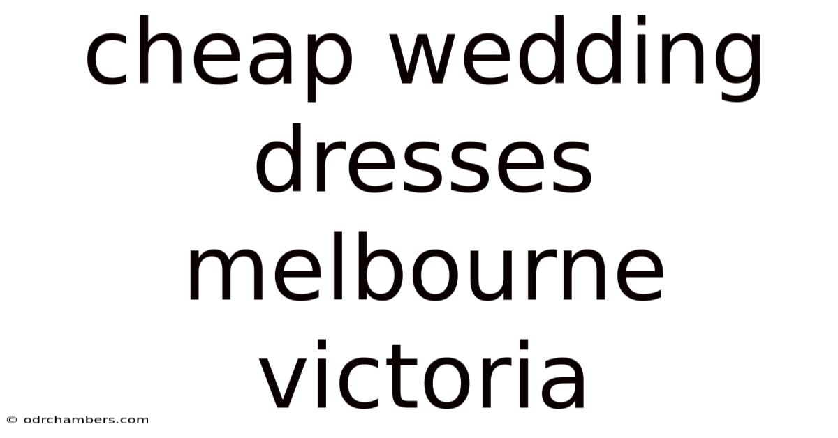 Cheap Wedding Dresses Melbourne Victoria