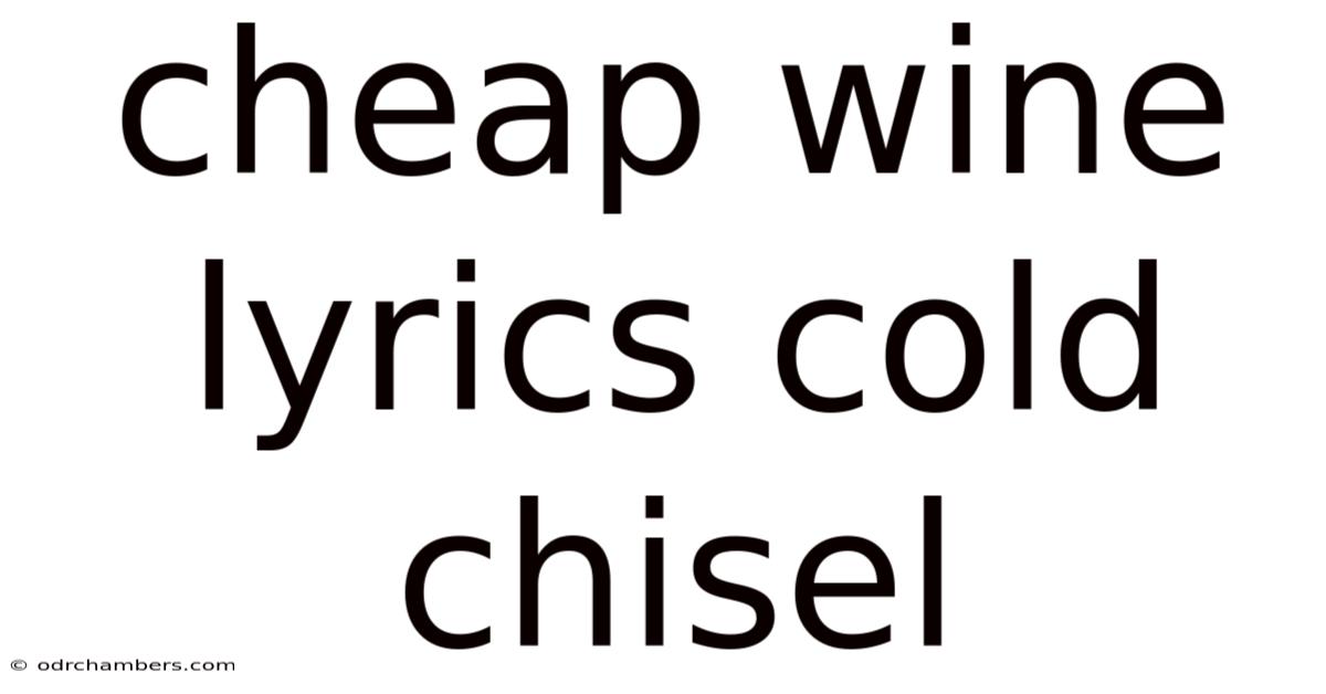 Cheap Wine Lyrics Cold Chisel