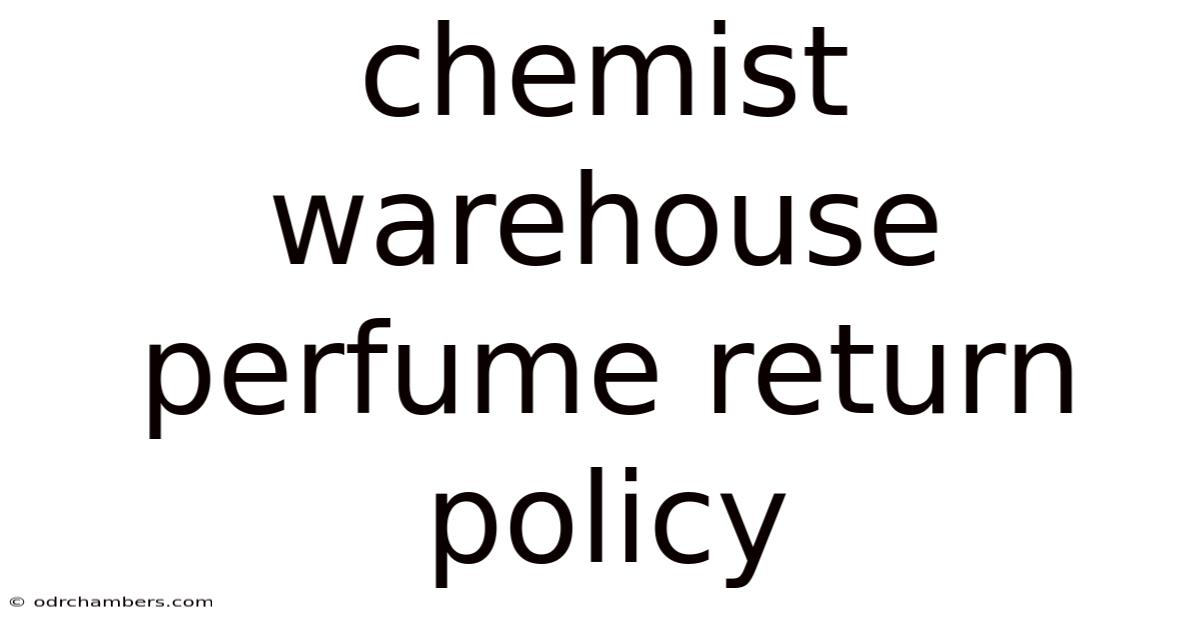 Chemist Warehouse Perfume Return Policy