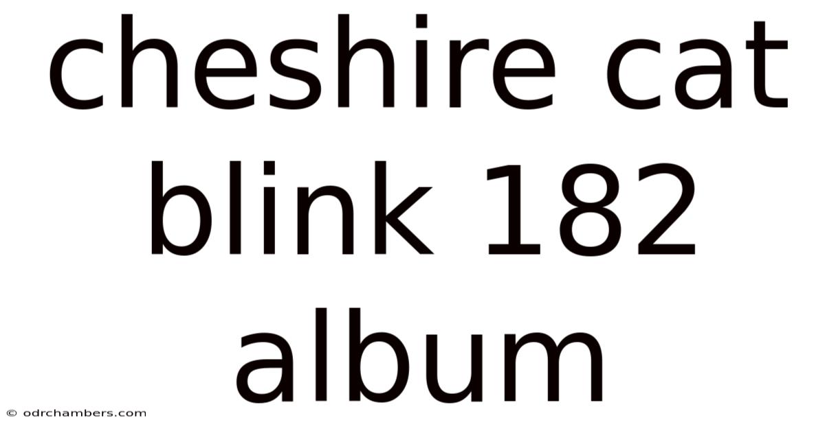 Cheshire Cat Blink 182 Album