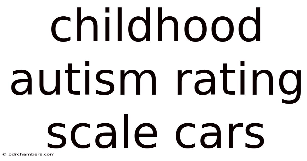 Childhood Autism Rating Scale Cars