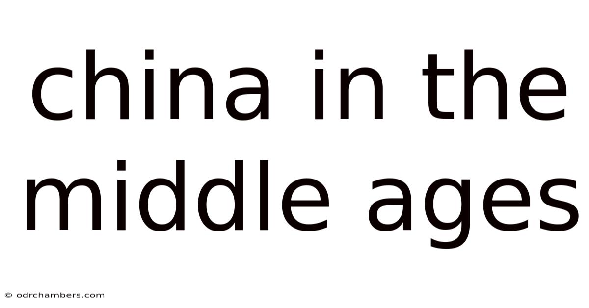 China In The Middle Ages