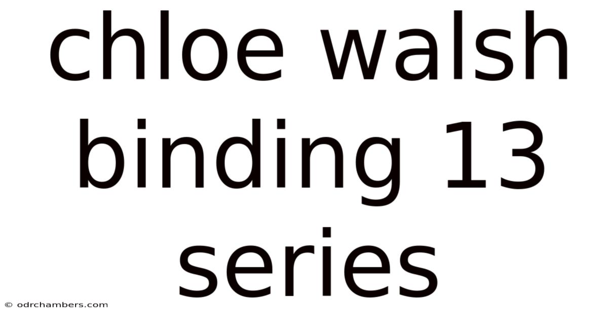 Chloe Walsh Binding 13 Series