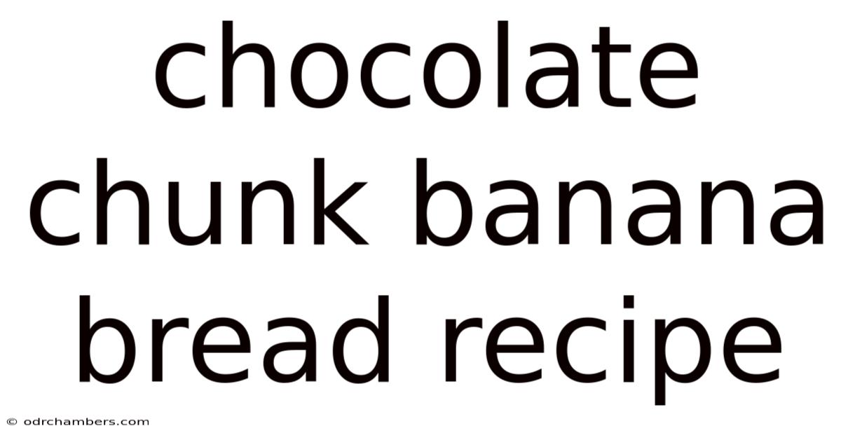 Chocolate Chunk Banana Bread Recipe
