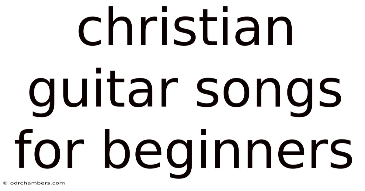 Christian Guitar Songs For Beginners