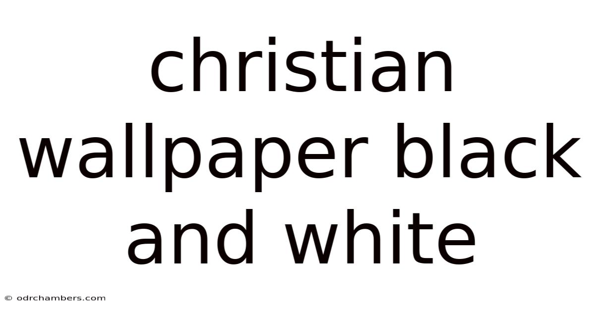 Christian Wallpaper Black And White