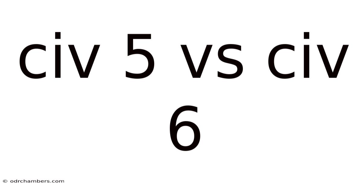 Civ 5 Vs Civ 6