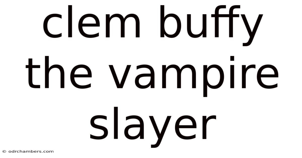 Clem Buffy The Vampire Slayer