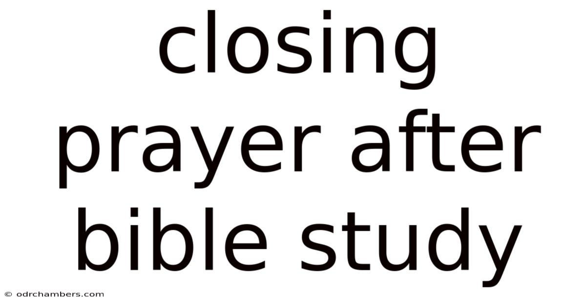 Closing Prayer After Bible Study