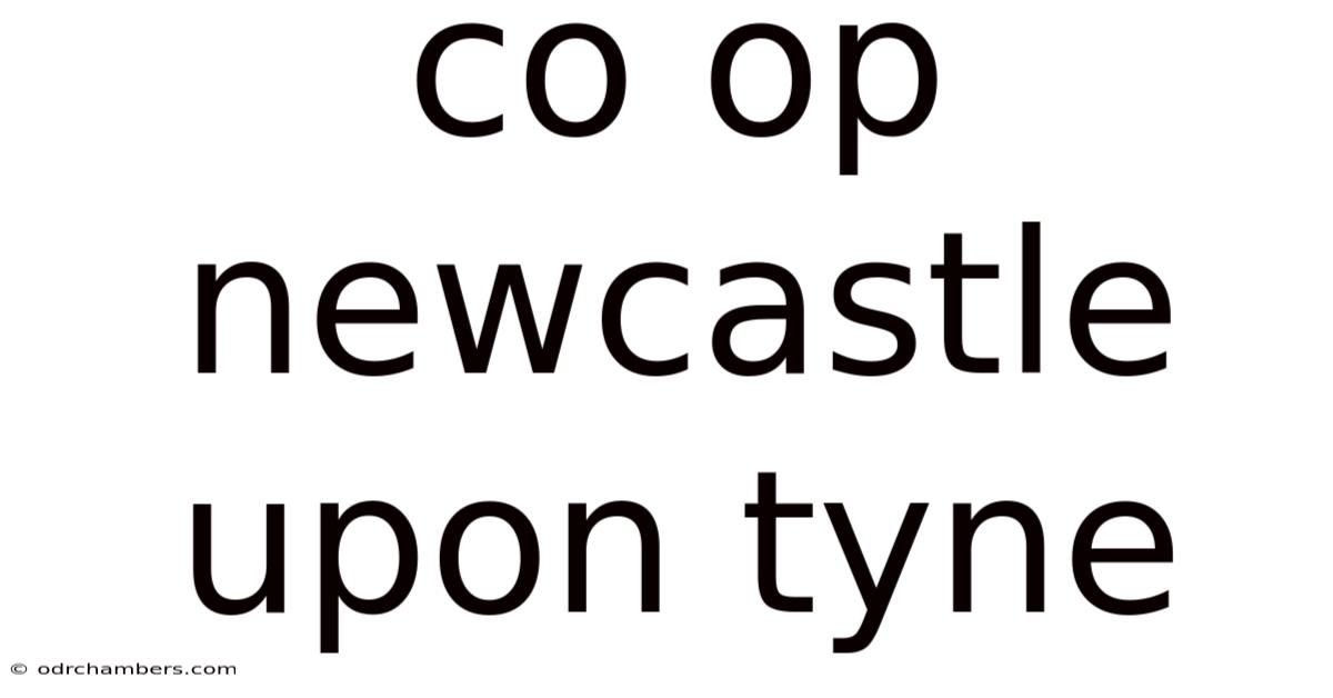 Co Op Newcastle Upon Tyne