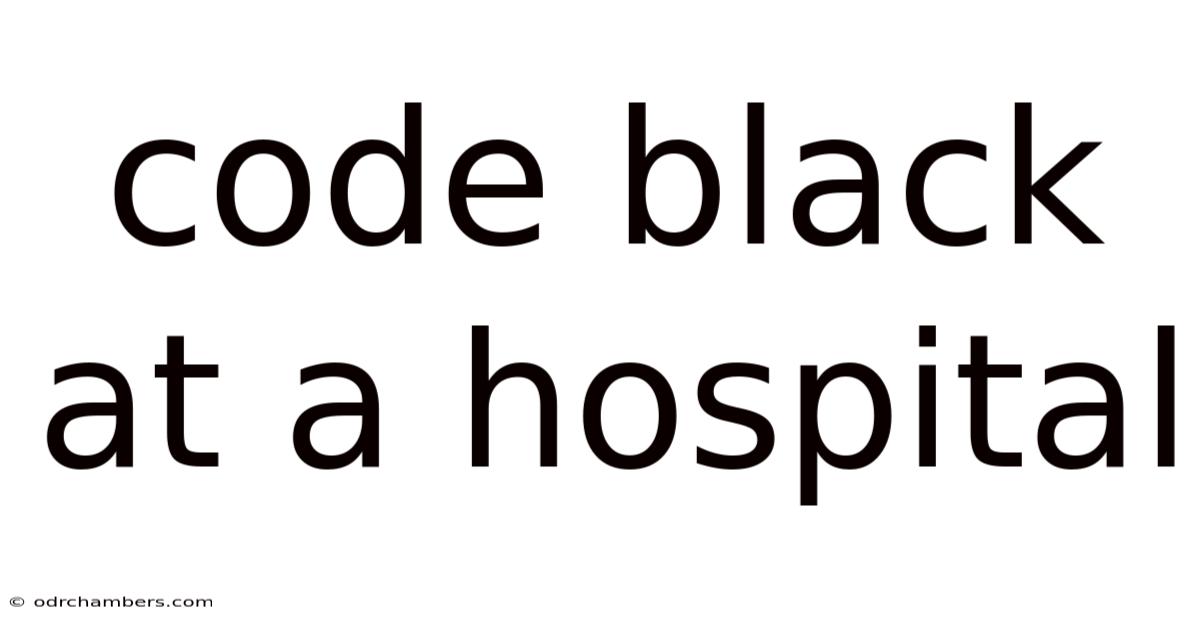 Code Black At A Hospital