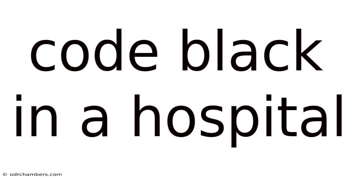 Code Black In A Hospital