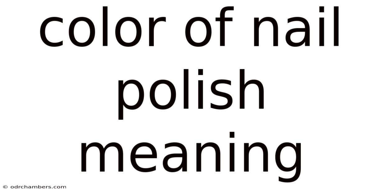 Color Of Nail Polish Meaning