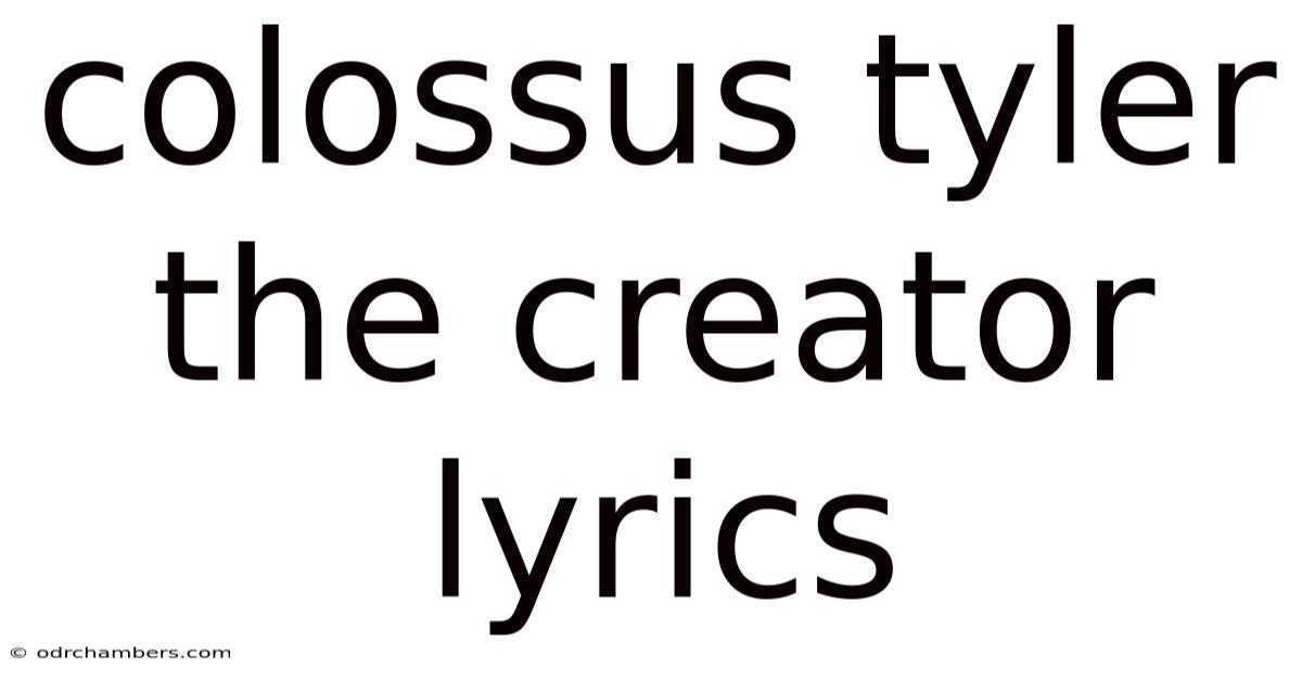 Colossus Tyler The Creator Lyrics