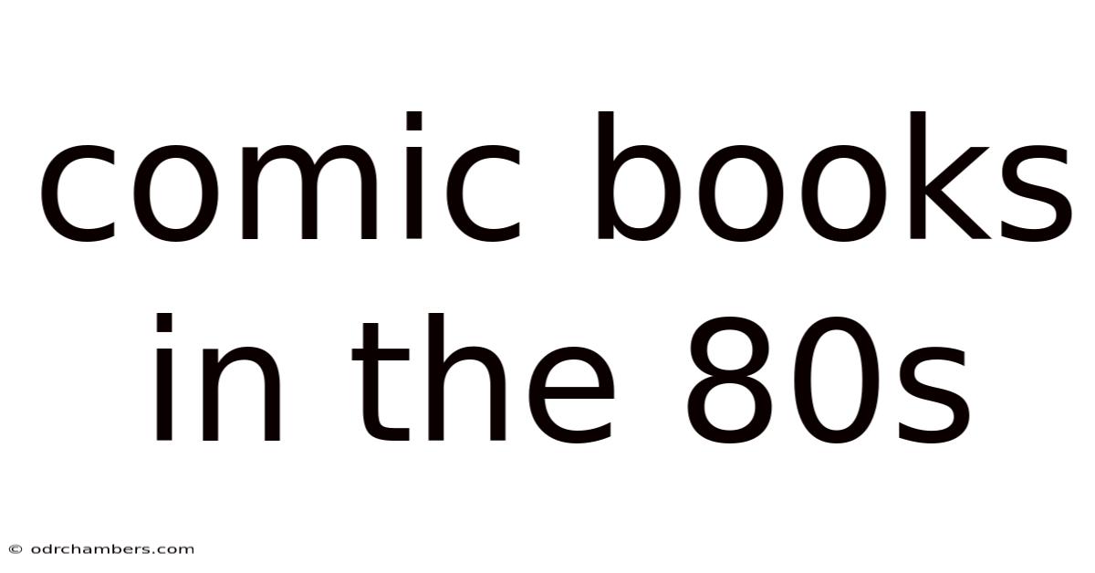Comic Books In The 80s