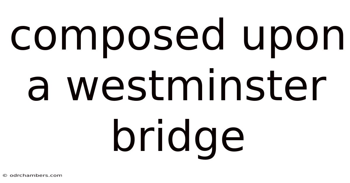Composed Upon A Westminster Bridge