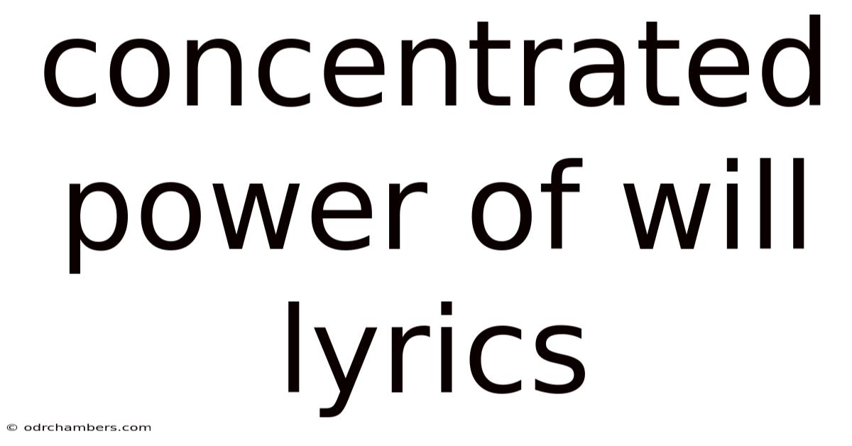 Concentrated Power Of Will Lyrics