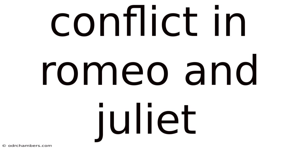 Conflict In Romeo And Juliet