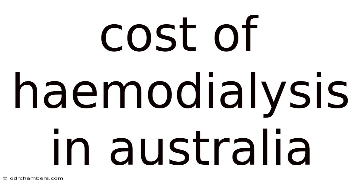 Cost Of Haemodialysis In Australia