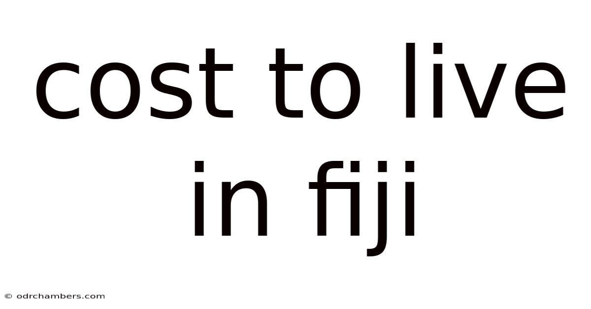 Cost To Live In Fiji