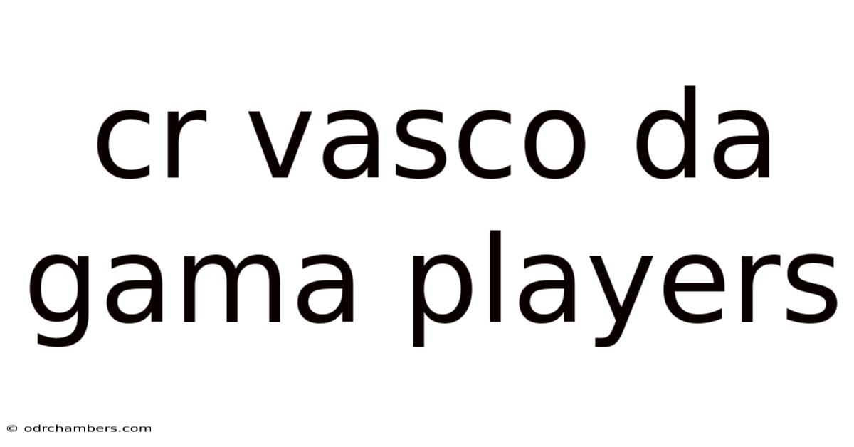 Cr Vasco Da Gama Players