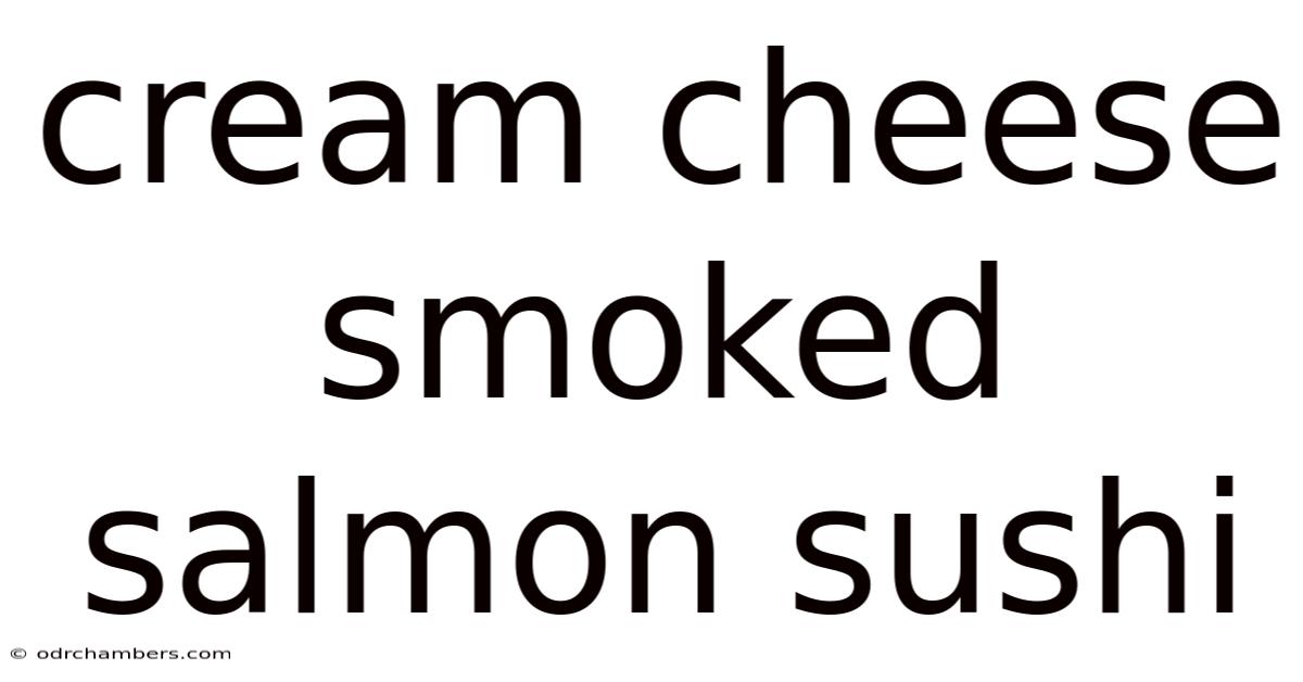 Cream Cheese Smoked Salmon Sushi