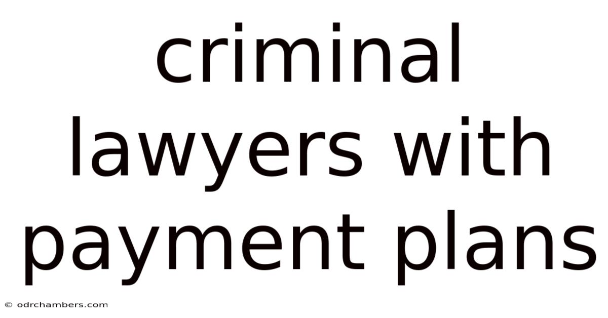 Criminal Lawyers With Payment Plans