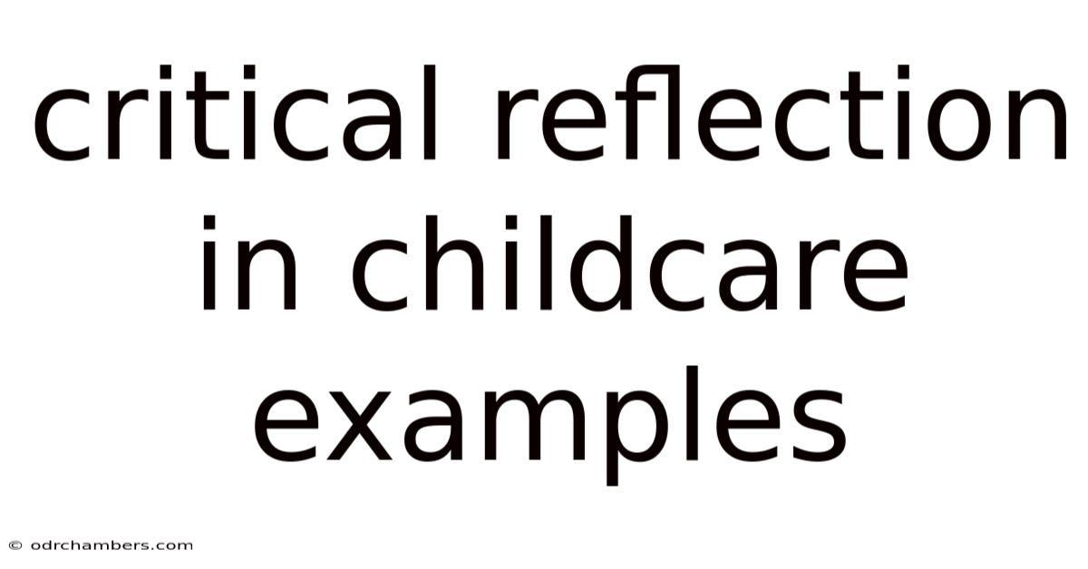 Critical Reflection In Childcare Examples