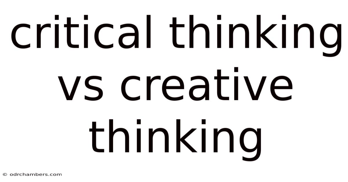 Critical Thinking Vs Creative Thinking