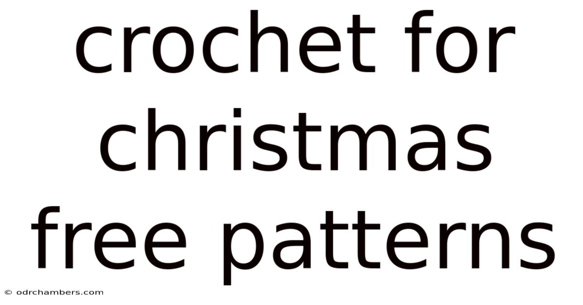 Crochet For Christmas Free Patterns