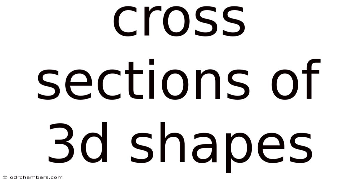 Cross Sections Of 3d Shapes