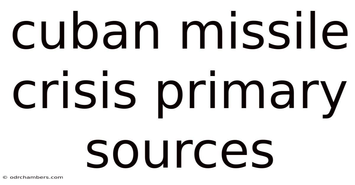 Cuban Missile Crisis Primary Sources