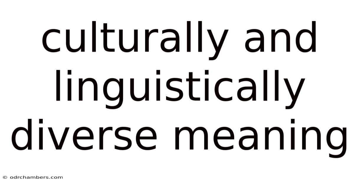 Culturally And Linguistically Diverse Meaning