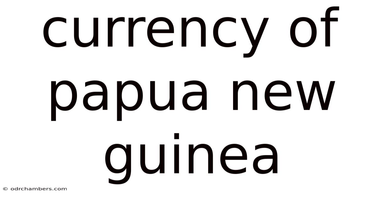 Currency Of Papua New Guinea