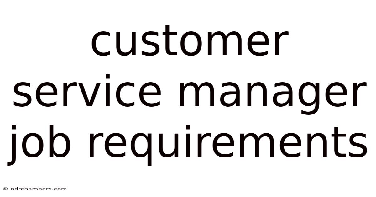 Customer Service Manager Job Requirements