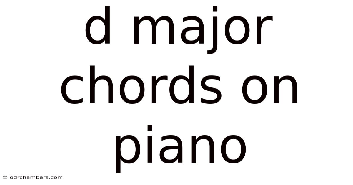 D Major Chords On Piano