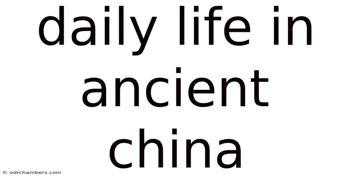 Daily Life In Ancient China