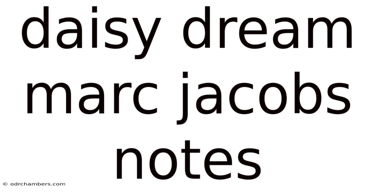 Daisy Dream Marc Jacobs Notes
