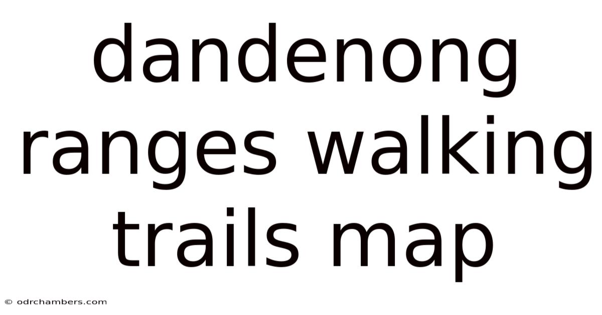 Dandenong Ranges Walking Trails Map
