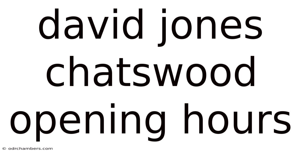 David Jones Chatswood Opening Hours