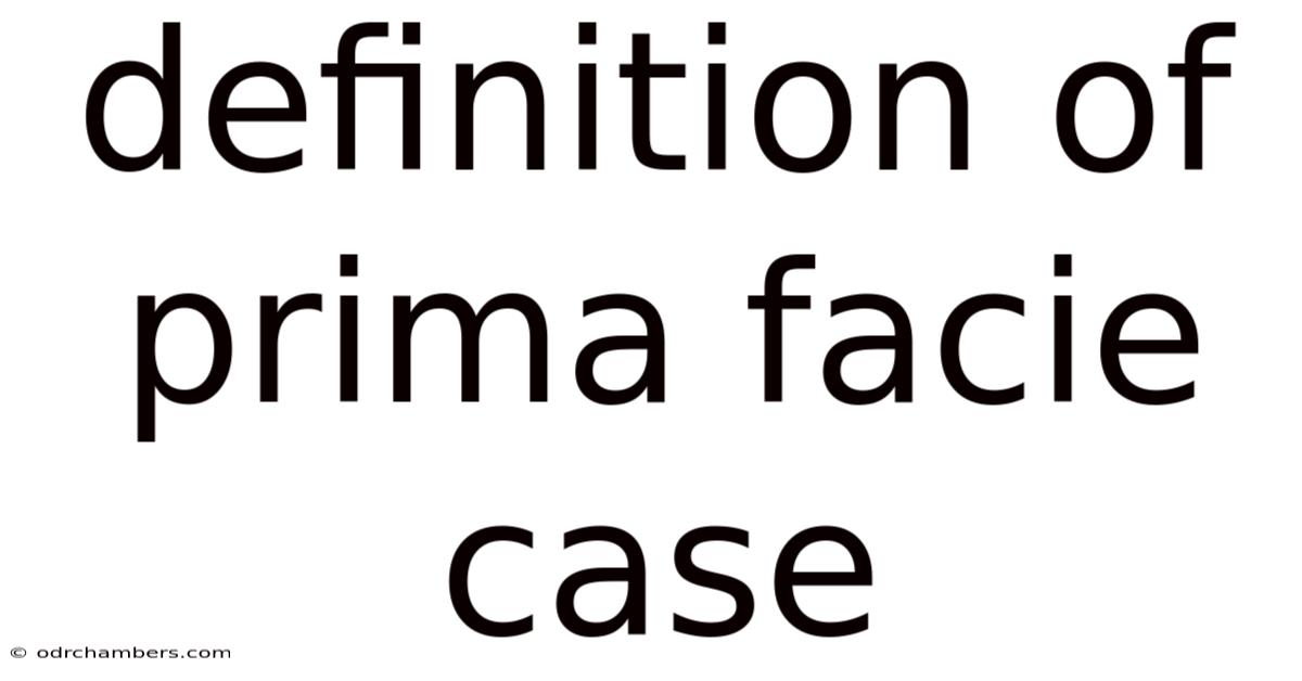 Definition Of Prima Facie Case