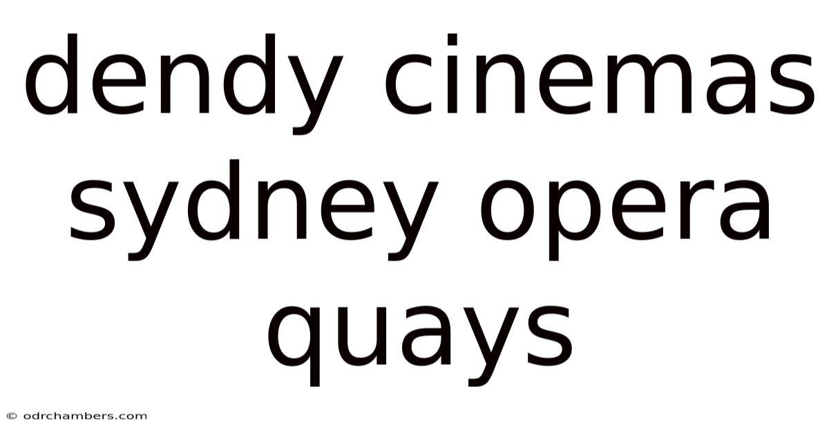 Dendy Cinemas Sydney Opera Quays