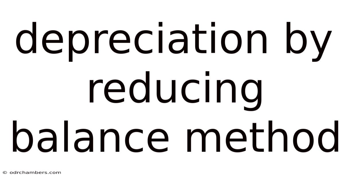Depreciation By Reducing Balance Method